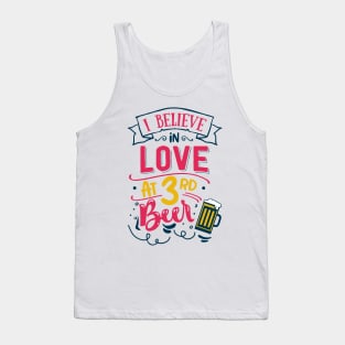 I Believe In Love At 3rd Beer Tank Top